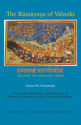 The R&#257;m&#257;ya&#7751;a of V&#257;lm&#299;ki: An Epic of Ancient India, Volume VII: Uttarak&#25
