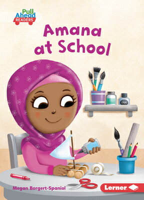 Amana at School AMANA AT SCHOOL （My World (Pull Ahead Readers -- Fiction)） [ Megan Borgert-Spaniol ]