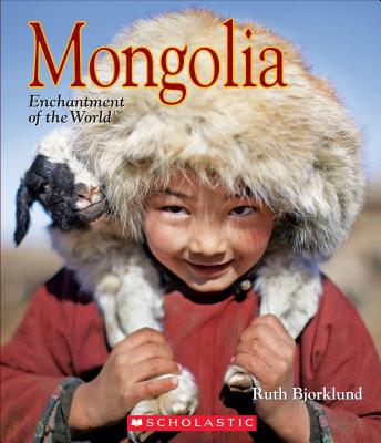 Mongolia (Enchantment of the World) MONGOLIA (ENCHANTMENT OF THE W （Enchantment of the World. Second） [ Ruth Bjorklund ]