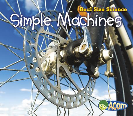 Simple Machines SIMPLE MACHINES （Real Size Sci