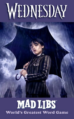 Wednesday Mad Libs: World's Greatest Word Game MAD LIBS WEDNESDAY MAD LIBS （Mad Libs） [ Mickie Matheis ]