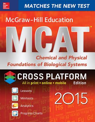 McGraw-Hill Education MCAT Chemical and Physical Foundations of Biological Systems 2015, Cross-Platf MGWH EDUCATION MCAT CHEMICAL & [ George Hademenos ]