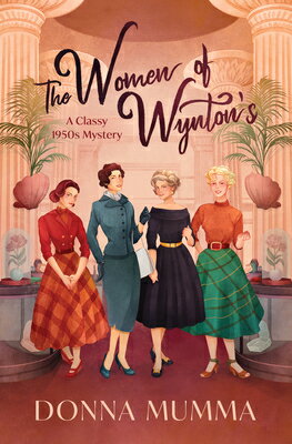 The Women of Wynton 039 s: A Classy 1950s Mystery WOMEN OF WYNTONS Donna Mumma
