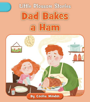 Rakuten - Dad Bakes a Ham DAD BAKES A HAM （Little Blossom Stories） [ Cecilia Minden ]