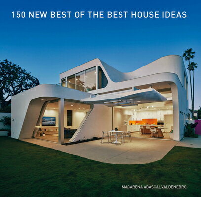 150 NEW BEST OF THE BEST HOUSE IDEAS(H) [ MACARENA ABASCAL VALDENEBRO ]