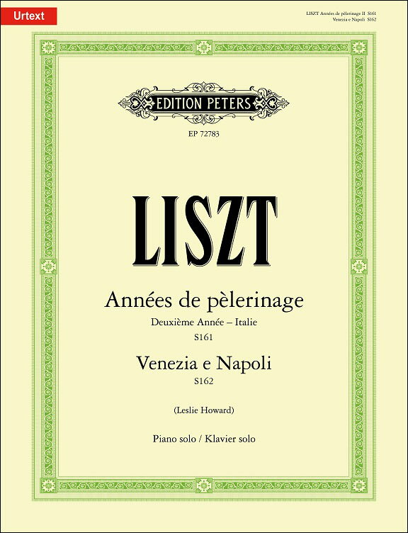 【輸入楽譜】リスト, Franz(Ferenc): 巡礼の年 第2年 「イタリア」 S.161、補遺「ヴェネツィアとナポリ」 S.162/原典版/Howard編