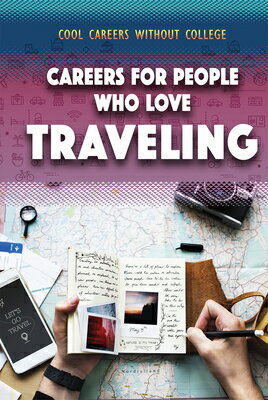 Careers for People Who Love Traveling CAREERS FOR PEOPLE WHO LOVE TR （Cool Careers Without College） [ Morgan Williams ]