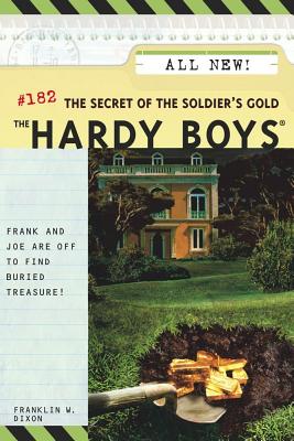 The Secret of the Soldier's Gold HB182 SECRET OF THE SOLDIERS G （Hardy Boys） [ Franklin W. Dixon ]