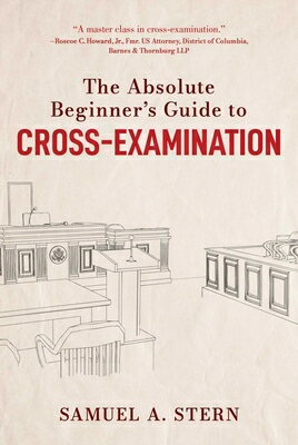 The Absolute Beginner's Guide to Cross-Examination