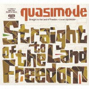 Straight to the Land of Freedom ～Live at LIQUIDROOM～ [ quasimode ]