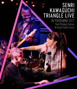 SENRI KAWAGUCHI TRIANGLE LIVE IN YOKOHAMA 2017【Blu-ray】