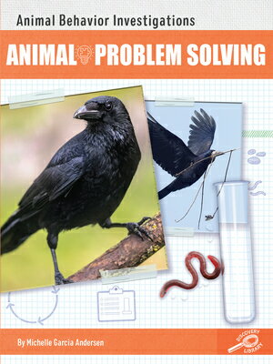 Animal Problem Solving ANIMAL PROBLEM SOLVING （Animal Behavior Investigations） [ Michelle Garcia Andersen ]