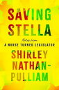 ŷ֥å㤨Saving Stella: Notes from a Nurse Turned Legislator SAVING STELLA [ Shirley Nathan-Pulliam ]פβǤʤ9,539ߤˤʤޤ