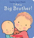 I Am a Big Brother I AM A BIG BROTHER Caroline Jayne Church