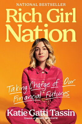 Rich Girl Nation: Taking Charge of Our Financial Futures RICH GIRL NATION 