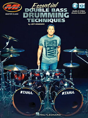 Essential Double Bass Drumming Techniques: Master Class Series Includes Audio and Video Access! ESSENTIAL DOUBLE BASS DRUMMING [ Jeff Bowders ]