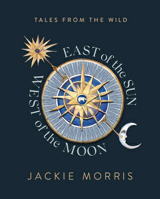 East of the Sun, West of the Moon EAST OF THE SUN WEST OF THE MO [ Jackie Morris ]