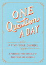 One Question a Day: A Five-Year Journal: A Personal Time Capsule of Questions and Answers 1 QUES A DAY A 5-YEAR JOURNAL （One Question a Day） Aimee Chase