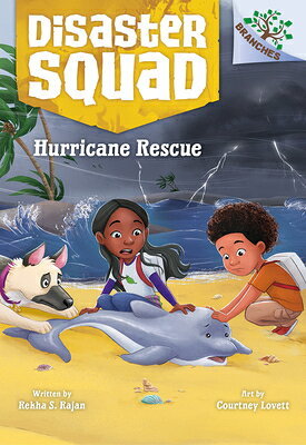 Hurricane Rescue: A Branches Book (Disaster Squad #2) HURRICANE RESCUE A BRANCHES BK （Disaster Squad） [ Rekha S. Rajan ]