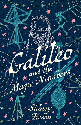 Galileo and the Magic Numbers GALILEO & THE MAGIC NUMBERS [ Sidney Rosen ]