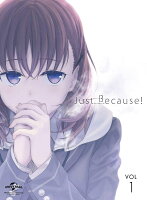 Just Because! 第1巻【Blu-ray】