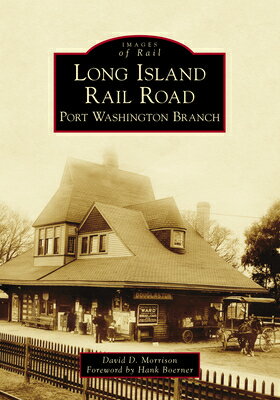 Long Island Rail Road: Port Washington Branch LONG ISLAND RAIL ROAD （Images of Rail） David D. Morrison