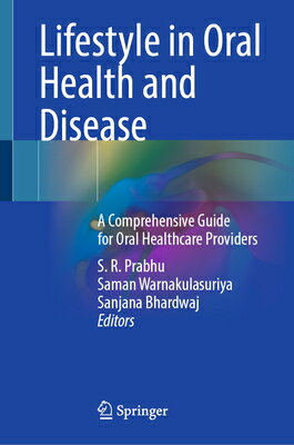 Lifestyle in Oral Health and Disease: A Comprehensive Guide for Oral Healthcare Providers LIFESTYLE IN ORAL HEALTH & DIS [ S. R. Prabhu ]
