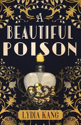 A Beautiful Poison BEAUTIFUL POISON [ Lydia Kang ]