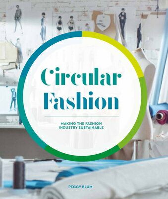 Circular Fashion: A Supply Chain for Sustainability in the Textile and Apparel Industry CIRCULAR FASHION Peggy Blum