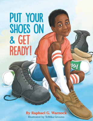 Put Your Shoes on & Get Ready! PUT YOUR SHOES ON & GET READY [ Raphael G. Warnock ]