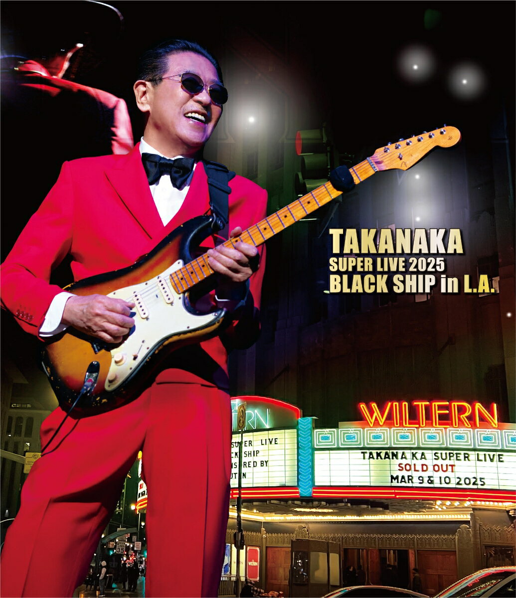 高中正義 TAKANAKA SUPER LIVE 2025 BLACK SHIP in L.A.(初回生産限定盤)【Blu-ray】