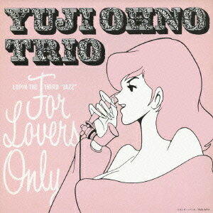 LUPIN THE THIRD“JAZZ" FOR LOVERS ONLY [ Yuji Ohno Trio ]