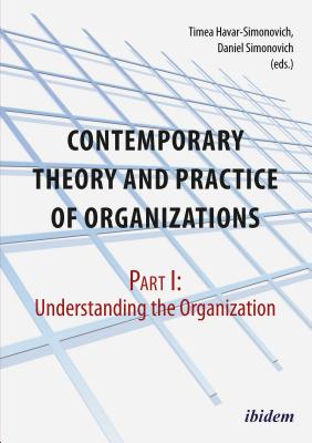Contemporary Theory and Practice of Organizations: Part I: Understanding the Organization CONTEMP THEORY & PRAC OF ORGAN 