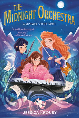 The Midnight Orchestra MIDNIGHT ORCHESTRA （A Mystwick School Novel） [ Jessica Khoury ]
