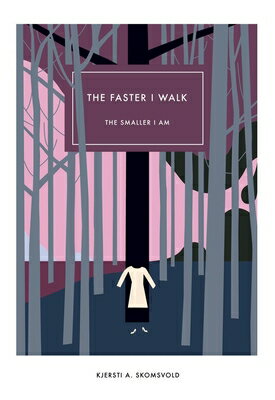 The Faster I Walk, the Smaller I Am FASTER I WALK THE SMALLER I AM （Norwegian Literature） [ Kjersti A. Skomsvold ]