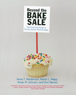 Beyond the Bake Sale: The Essential Guide to Family/School Partnerships BEYOND T...