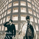 20XX “We are” [ w-inds. ]