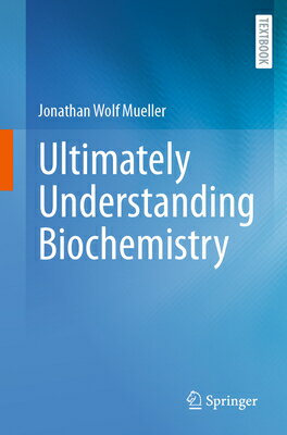 Ultimately Understanding Biochemistry ULTIMATELY UNDRSTDG BIOCHEMIST 