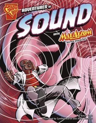 Adventures in Sound with Max Axiom, Super Scientist ADV IN SOUND W/MAX AXIOM SUPER （Graphic Science） [ Emily Sohn ]