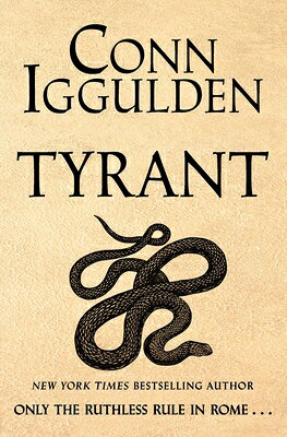 Tyrant TYRANT （The Nero Trilogy） [ Conn Iggulden ]