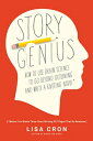 Story Genius: How to Use Brain Science to Go Beyond Outlining and Write a Riveting Novel (Before You STORY GENIUS Lisa Cron