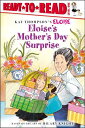 Eloise's Mother's Day Surprise: Ready-To-Read Level 1 ELOISES MOTHERS DAY SURPRI...