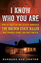I Know Who You Are: How an Amateur DNA Sleuth Unmasked the Golden State Killer and Changed Crime Fig ARE [ Barbara Rae-Venter ]