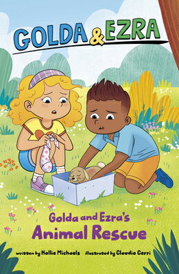 Golda and Ezra's Animal Rescue GOLDA & EZRAS ANIMAL RESCUE （Golda & Ezra） [ Hollie Michaels ]