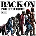 PACK OF THE FUTURE (CD＋DVD) BACK-ON