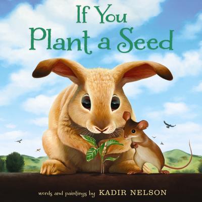 If You Plant a Seed: An Easter and Springtime Book for Kids IF YOU PLANT A SEED 