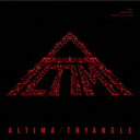 TRYANGLE [ ALTIMA ]