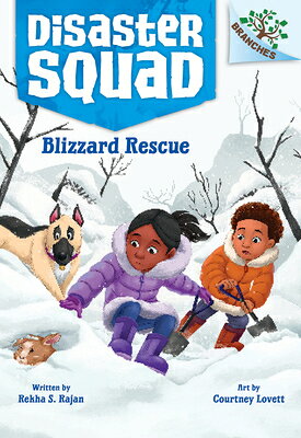 Blizzard Rescue: A Branches Book (Disaster Squad 3): Volume 3 BLIZZARD RESCUE A BRANCHES BK （Disaster Squad） Rekha S. Rajan
