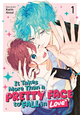 It Takes More Than a Pretty Face to Fall in Love Vol. 1 IT TAKES MORE THAN A PRETTY FA （It Takes More Than a Pretty Face to Fall in Love） [ Karin Anzai ]
