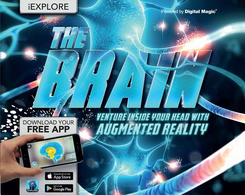 The Brain: Venture Inside Your Head with Augmented Reality BRAIN （Iexplore） [ Jack Challoner ]